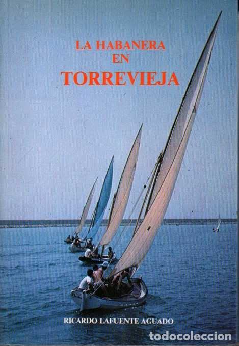 Gebrauchte B&uuml;cher: LA HABANERA EN TORREVIEJA. - LAFUENTE AGUADO, Ricardo.