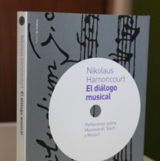 Libros de segunda mano: NIKOLAUS HARNONCOURT - EL DIÁLOGO MUSICAL. REFLEXIONES SOBRE MONTEVERDI, BACH Y MOZART - PAIDÓS