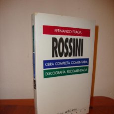 Libros de segunda mano: ROSSINI. OBRA COMPLETA COMENTADA. DISCOGRAFIA RECOMENDADA - FERNANDO FRAGA - PENINSULA