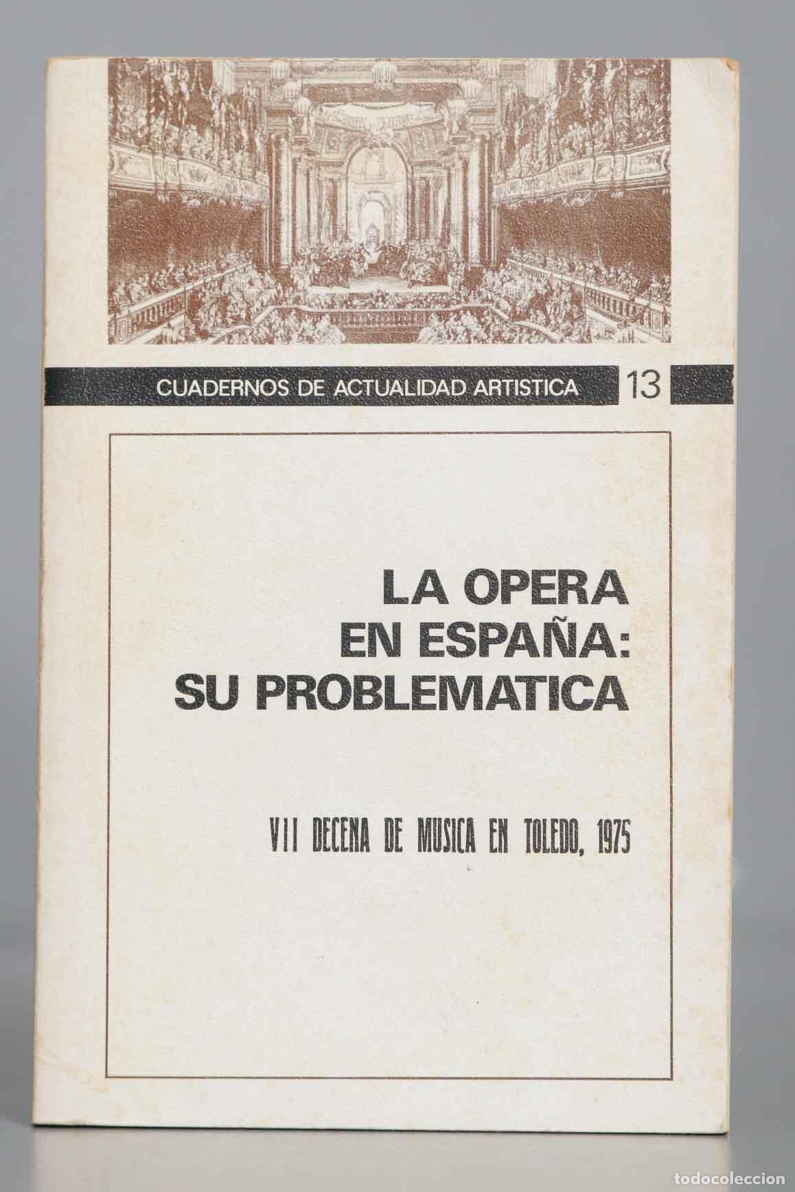 Libri di seconda mano: LA OPERA EN ESPA&Ntilde;A: SU PROBLEM&Aacute;TICA. VLL DECENA DE MUSICA EN TOLEDO, 1975
