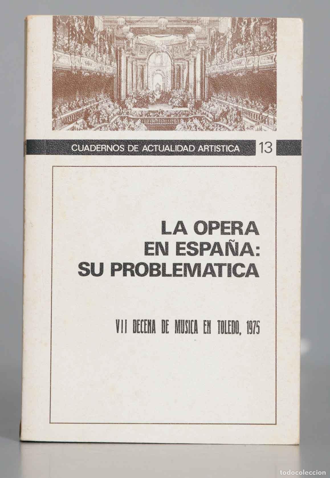 Libri di seconda mano: La Opera en Espana: Su Problematica : Vii Decena de Musica en Toledo, 1975
