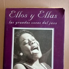 Libros de segunda mano: ELLOS Y ELLAS LAS GRANDES VOCES DEL JAZZ JORGE GARCIA FEDERICO GARCIA HERRAIZ LA MASCARA. 1994