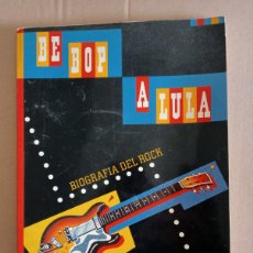 Libros de segunda mano: BE BOP A LULA. BIOGRAFIA DEL ROCK. ED. LA CAIXA., 1985