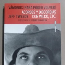 Libros de segunda mano: VÁMONOS PARA PODER VOLVER. ACORDES Y DISCORDIAS CON WILCO, ETC. JEFF TWEEDY. SEXTOPISO. 2019. NUEVO