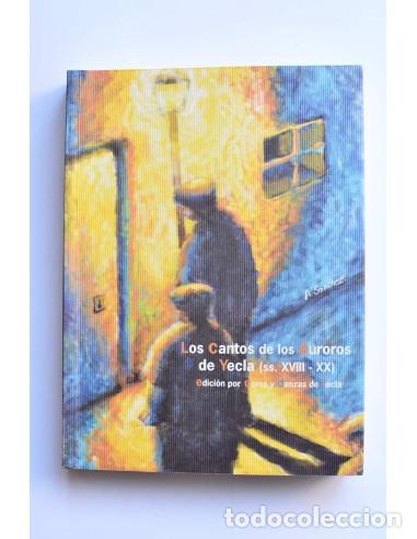 Second hand books: Los cantos de los Auroros de Yecla (ss. XVIII - XX) - COROS Y DANZAS FRANCISCO SALZILLO DE YECLA