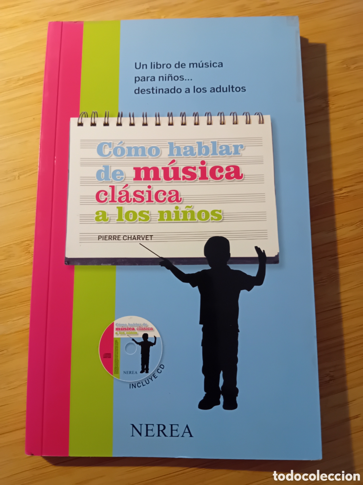 Libri di seconda mano: C&oacute;mo hablar de m&uacute;sica cl&aacute;sica a los ni&ntilde;os - Pierre Charvet (Nerea 2010)