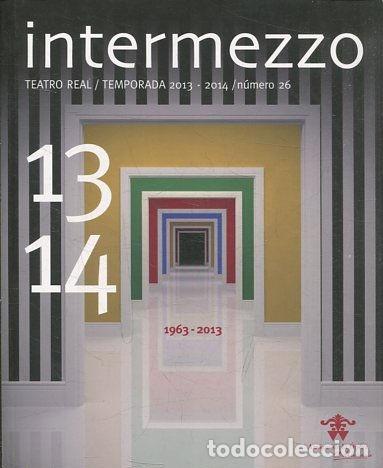 Libri di seconda mano: INTERMEZZO TEATRO REAL TEMPORADA 2013-2014 NUMERO 26. - VV.AA.