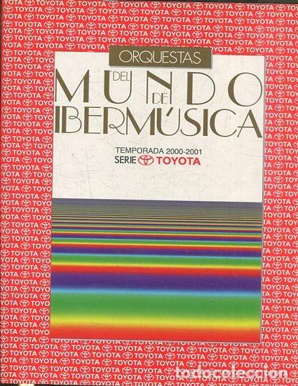 Libros de segunda mano: ORQUESTAS DEL MUNDO DE IBERMUSICA. TEMPORADA 2000-2001 SERIE TOYOTA. - VV.AA.