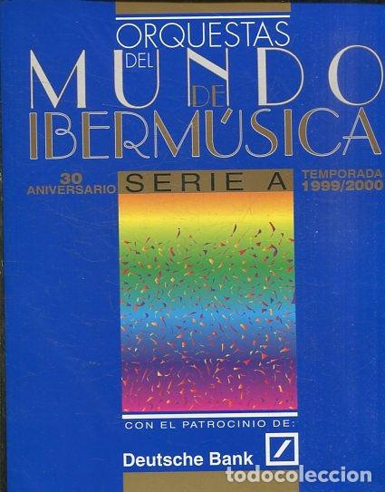 Libros de segunda mano: ORQUESTAS DEL MUNDO DE IBERMUSICA. TEMPORADA 1999/2000. SERIE A. - VV.AA.