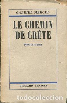 Libros de segunda mano: LE CHEMIN DE CRETE. PIECE EN 4 ACTES. - MARCEL Gabriel. - Foto 1
