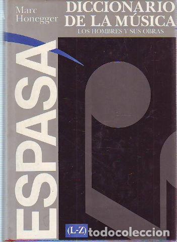 Gebrauchte B&uuml;cher: DICCIONARIO DE LA MUSICA. LOS HOMBRES Y SUS OBRAS L-Z. - HONEGGER Marc (Director).