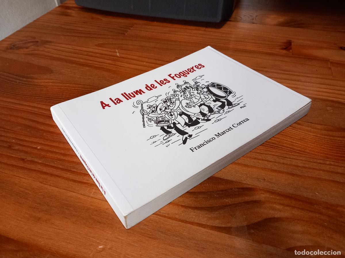 Libros de segunda mano: A la Llum de les Fogueres. Es el &uacute;ltimo libro publicado por Franciso Marcet Correa, ( Paco)
