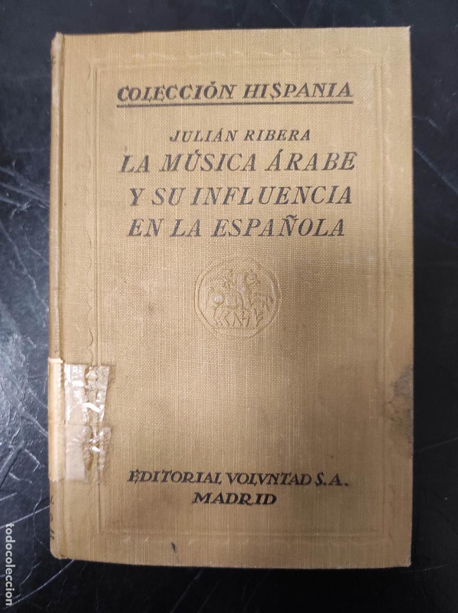 Second hand books: LA M&Uacute;SICA ARABE Y SU INFLUENCIA EN LA ESPA&Ntilde;OLA. RIBERA, J. HISPANIA. VOLUNTAD, 1927
