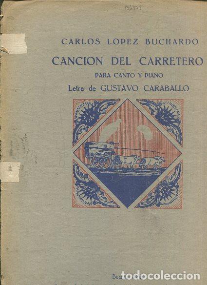Second hand books: CANCION DEL CARRETERO PARA CANTO Y PIANO (LETRA DE GUSTAVO CARABALLO). - LOPEZ BUCHARDO Carlos.