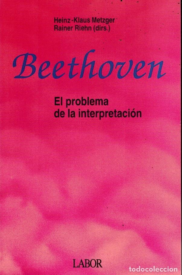 Libros de segunda mano: BEETHOVEN: EL PROBLEMA DE LA INTERPRETACI&Oacute;N - Foto 1
