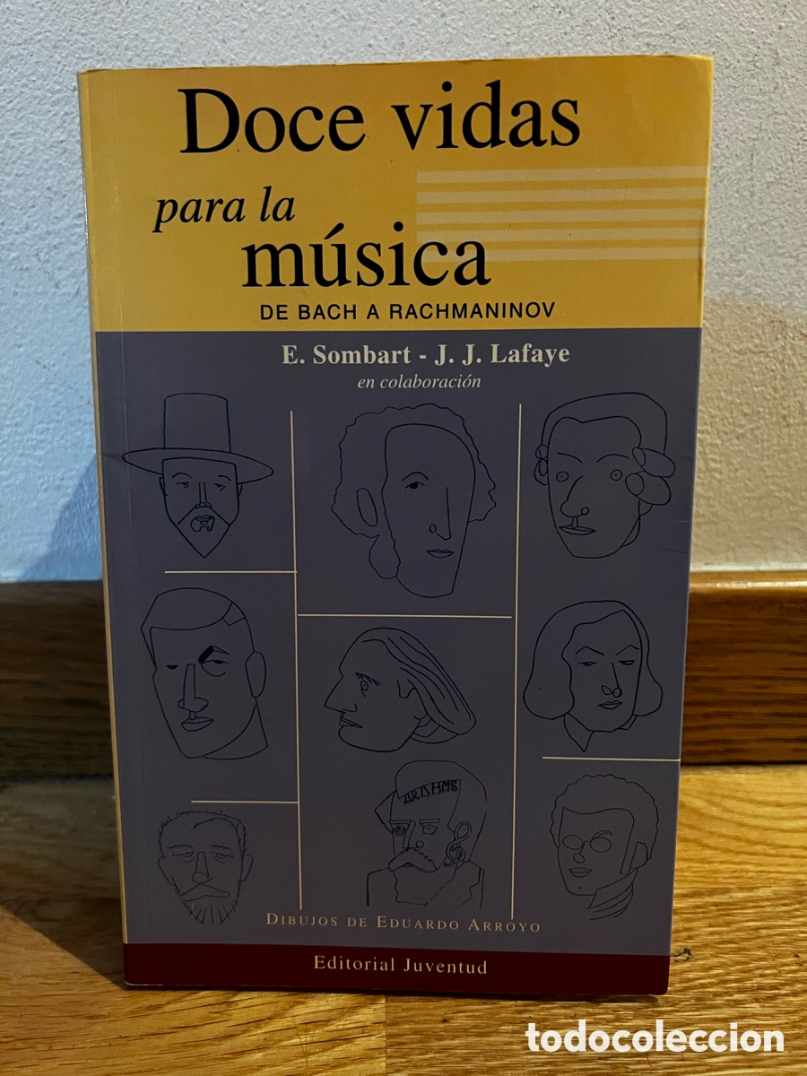 Second hand books: Doce vidas para la m&uacute;sica DE BACH A RACHMANINOV E. Sombart - J. J. Lafaye