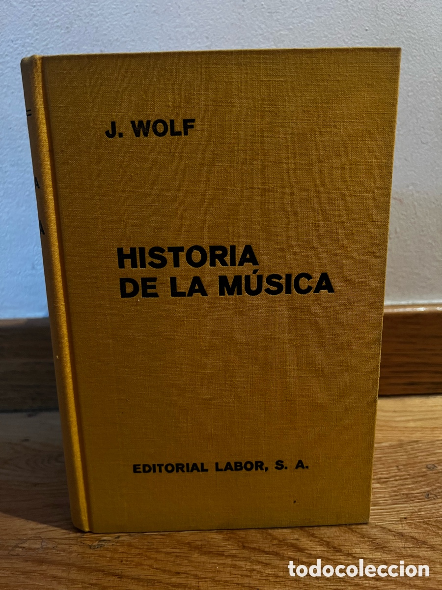 Second hand books: J. WOLF HISTORIA DE LA M&Uacute;SICA