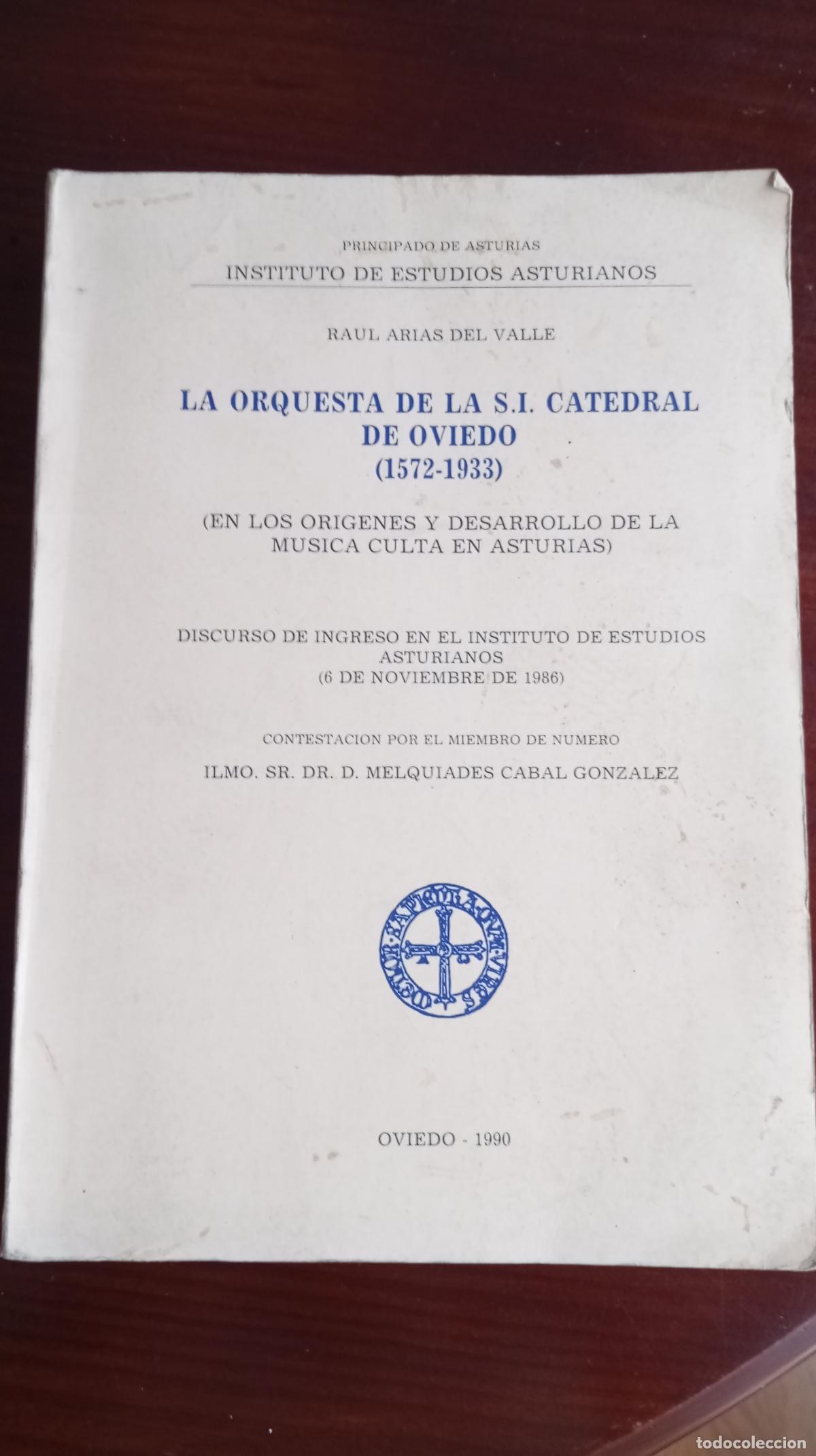Libros de segunda mano: LA ORQUESTA DE LA SI CATEDRAL DE OVIEDO 1572-1933 MUSICA CULTA