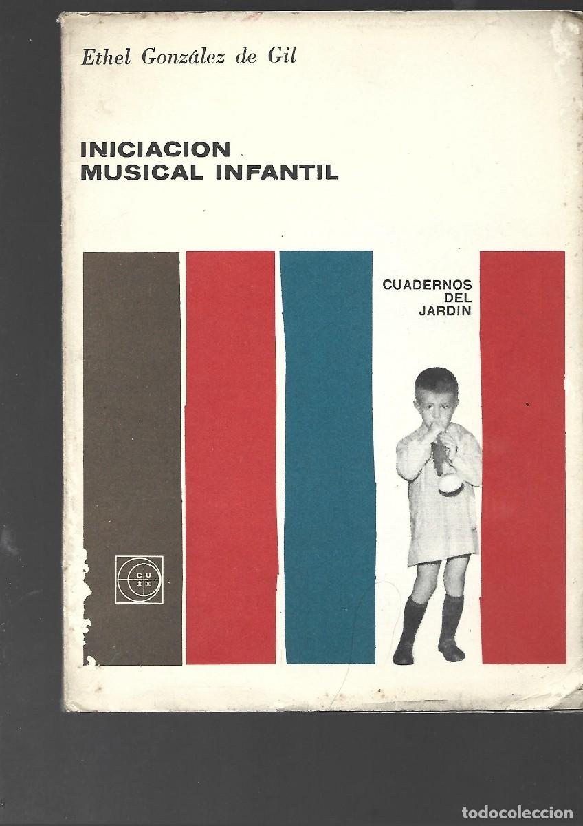 Libros de segunda mano: GONZALEZ INICIACION MUSICAL INFANTIL 1963 Buenos Aires
