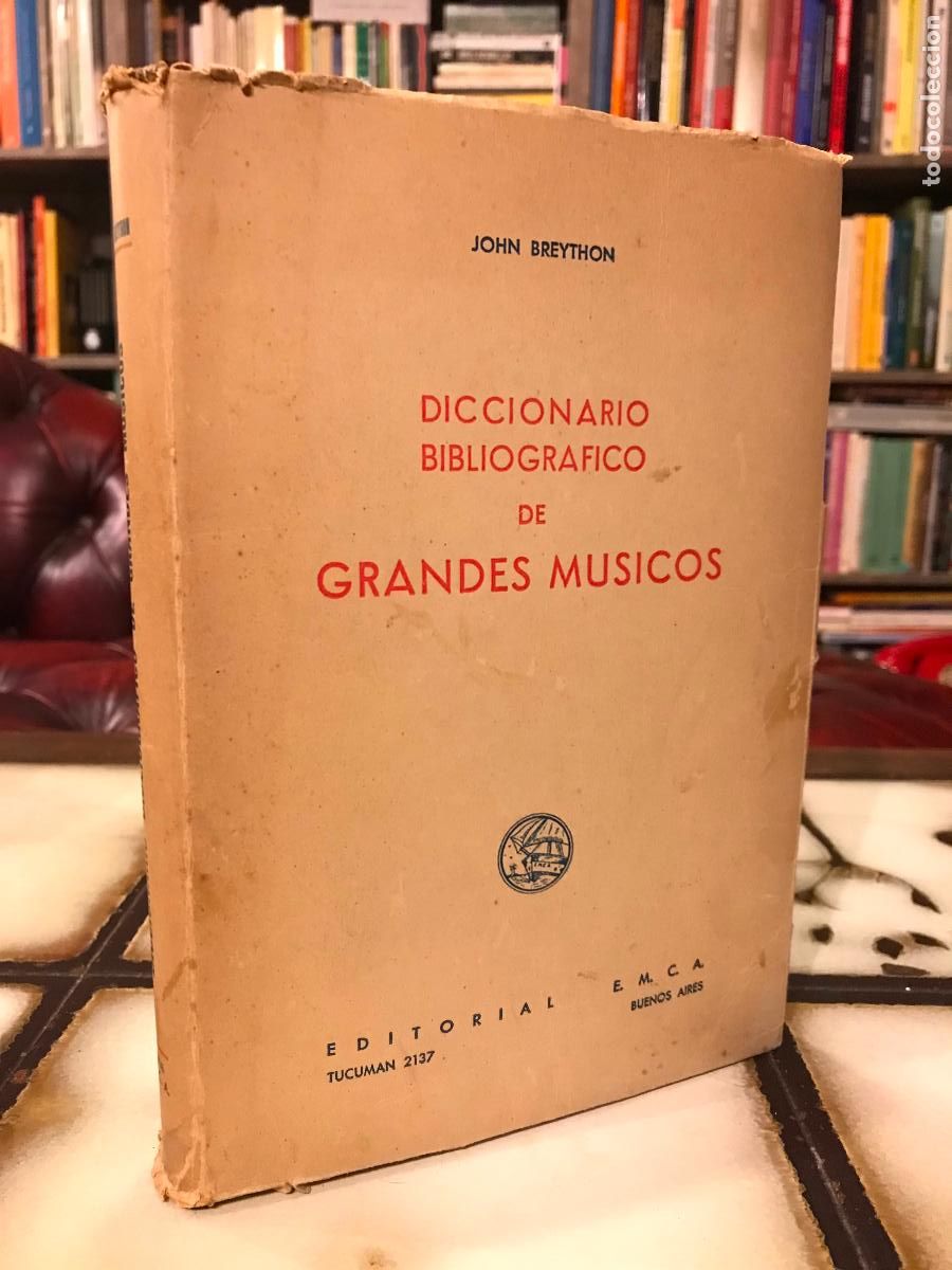 Gebrauchte B&uuml;cher: Diccionario bibliogr&aacute;fico de grandes m&uacute;sicos. John Breython. Buenos Aires, 1945