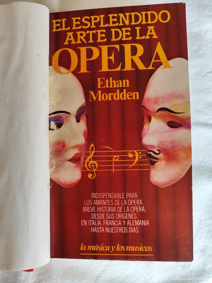 Libros de segunda mano: ETHAN MORDDEN .- EL ESPL&Eacute;NDIDO ARTE DE LA &Oacute;PERA. - Foto 3