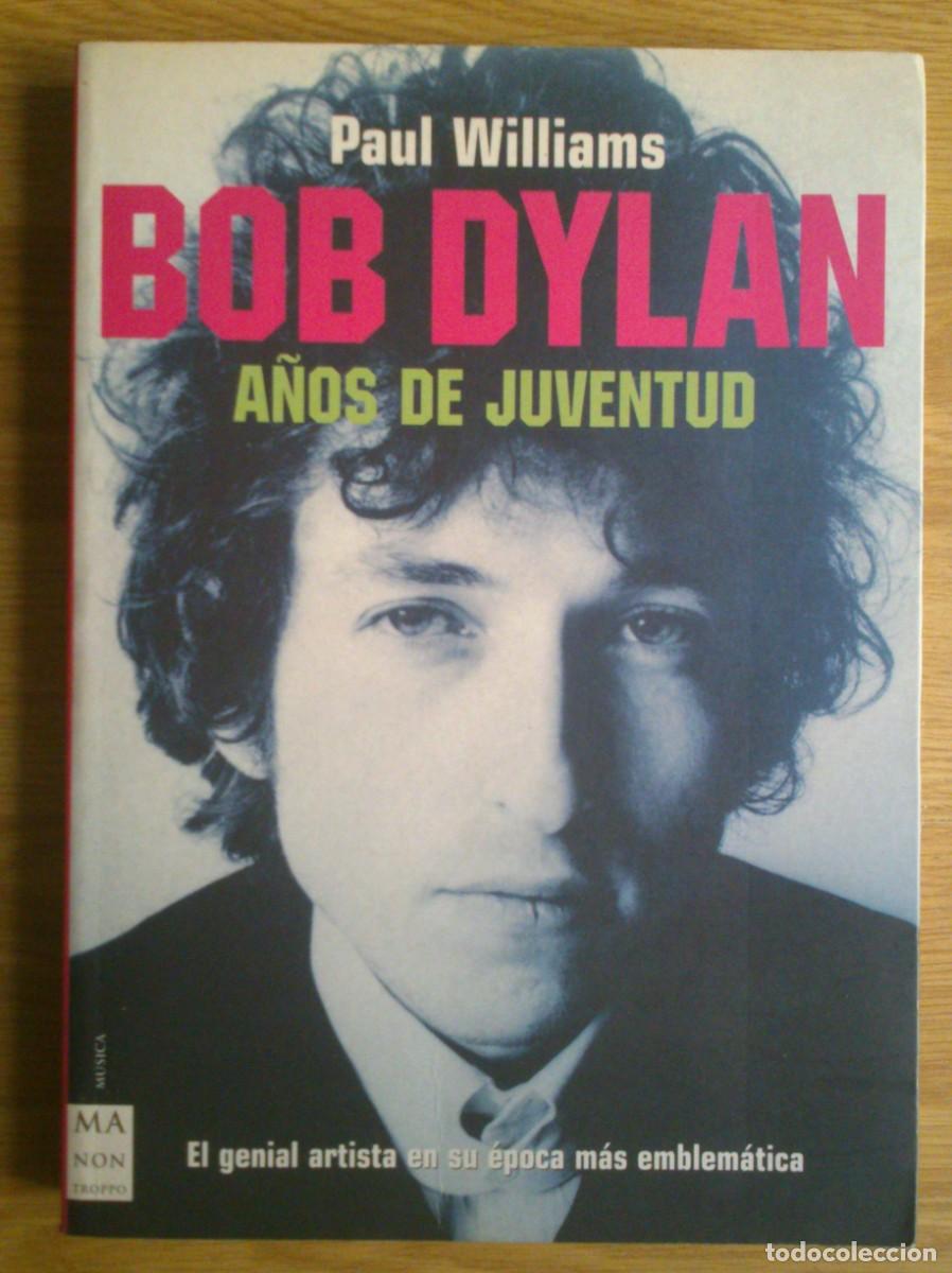 Libros de segunda mano: LIBRO BOB DYLAN - A&Ntilde;OS DE JUVENTUD - Foto 1