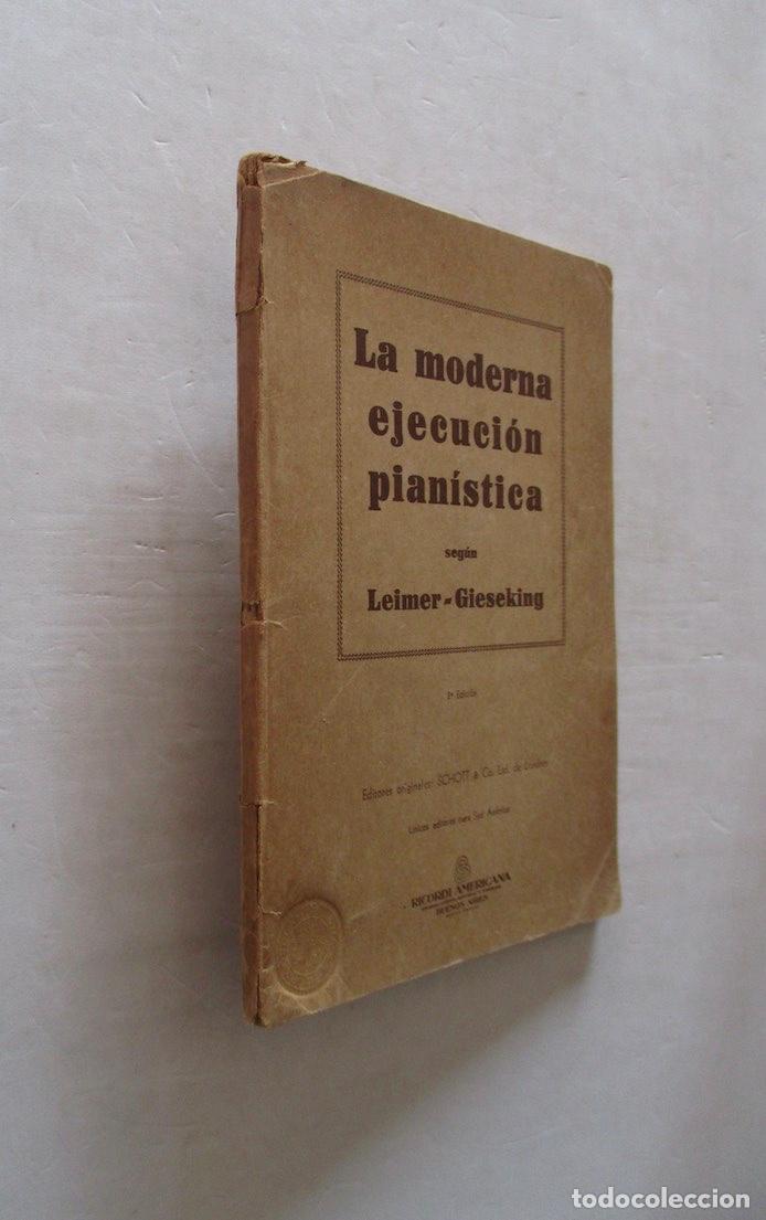 Libros de segunda mano: LA MODERNA EJECUCION PIANISTICA - LEIMER GIESEKING - Foto 1