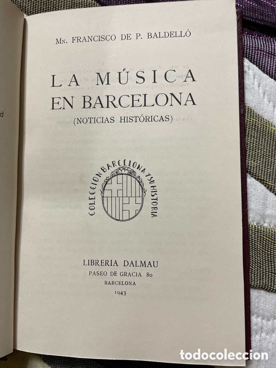 Libri di seconda mano: LA M&Uacute;SICA EN BARCELONA (NOTICIAS HISTORICAS) Francisco de P. Baldell&oacute;.Llibreria Dalmau 1943