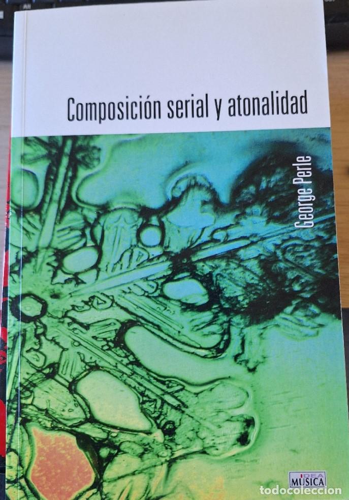 Libros de segunda mano: COMPOSICION SERIAL Y ATONALIDAD. - PERLE, George. - Foto 1