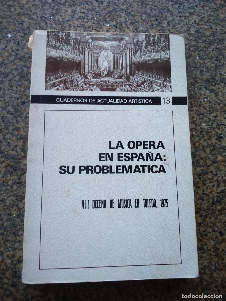 Libros de segunda mano: LA OPERA EN ESPA&Ntilde;A : SU PROBLEMATICA -- 1976 -- - Foto 1