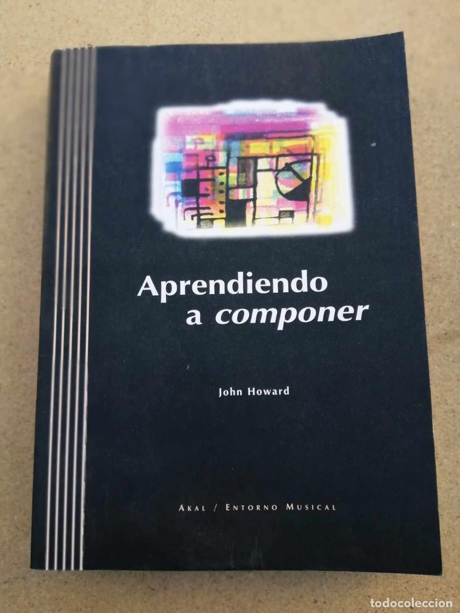 Libros de segunda mano: APRENDIENDO A COMPONER (JOHN HOWARD) - Foto 1