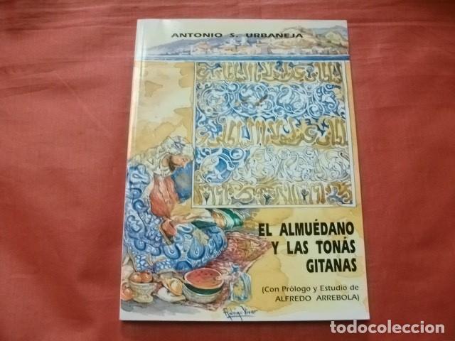 Libros de segunda mano: EL ALMU&Eacute;DANO Y LAS TON&Aacute;S GITANAS - ANTONIO S. URBANEJA - Foto 1