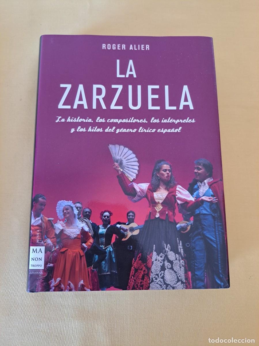 Libros de segunda mano: ROGER ALIER - LA ZARZUELA - EDICIONES ROBINBOOK 2011 - Foto 2
