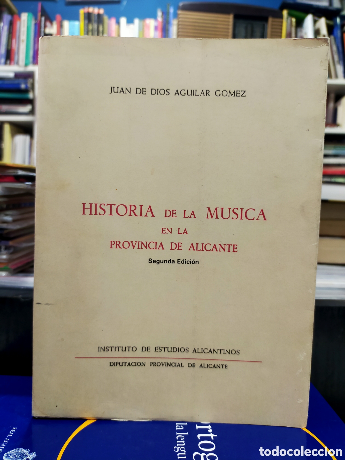 Libri di seconda mano: HISTORIA DE LA M&Uacute;SICA EN LA PROVINCIA DE ALICANTE - JUAN DE DIOS AGUILAR