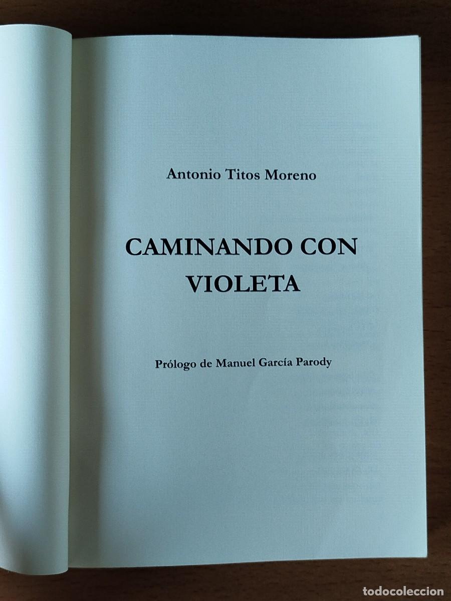 Libros de segunda mano: CAMINANDO CON VIOLETA Antonio Titos Moreno - Foto 3