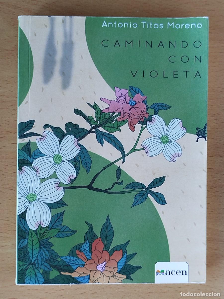 Libros de segunda mano: CAMINANDO CON VIOLETA Antonio Titos Moreno - Foto 1