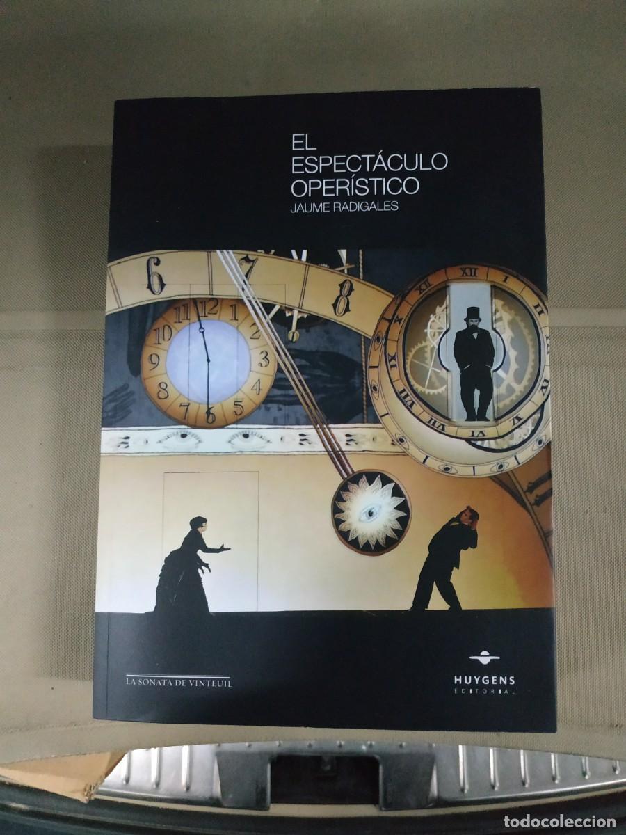 Libros de segunda mano: El espect&aacute;culo oper&iacute;stico - Jaume Radigales - Foto 1