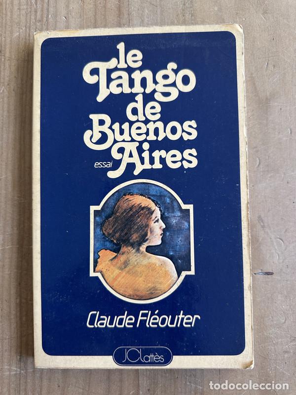 Libros de segunda mano: Le Tango de Buenos Aires - Fleouter, Claude - Foto 1