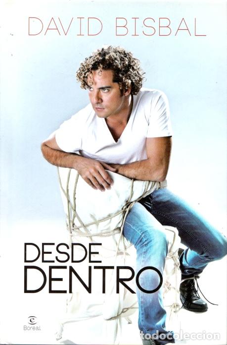 Libros de segunda mano: DESDE DENTRO - DAVID BISBAL - Foto 1