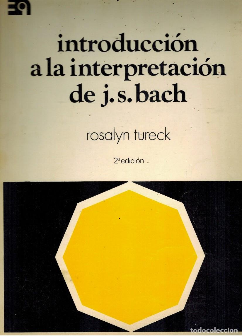 Libros de segunda mano: INTRODUCCI&Oacute;N A LA INTERPRETACI&Oacute;N DE J. S. BACH - Foto 1