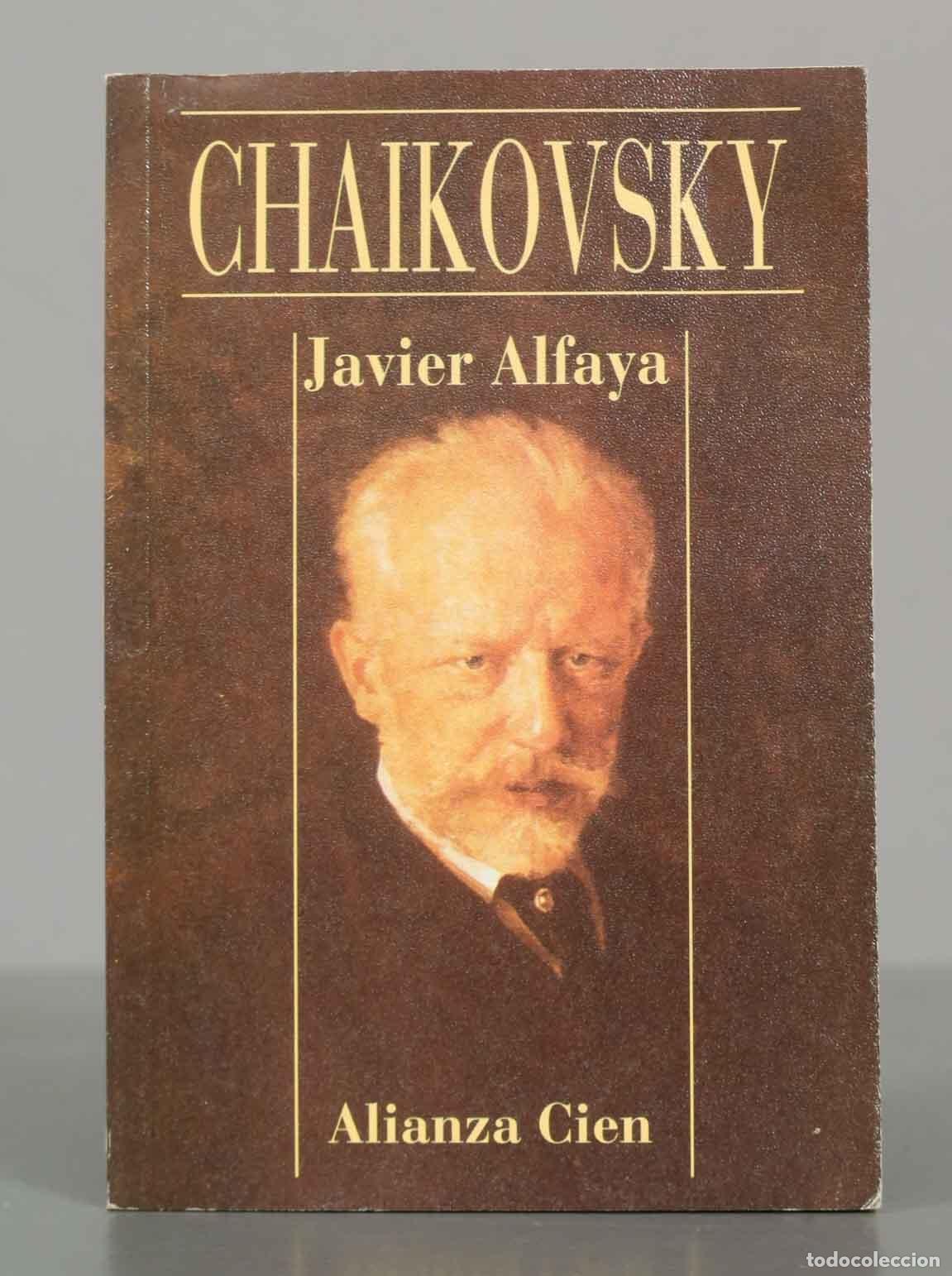 Libros de segunda mano: CHAIKOVSKY. JAVIER ALFAYA. - Foto 1