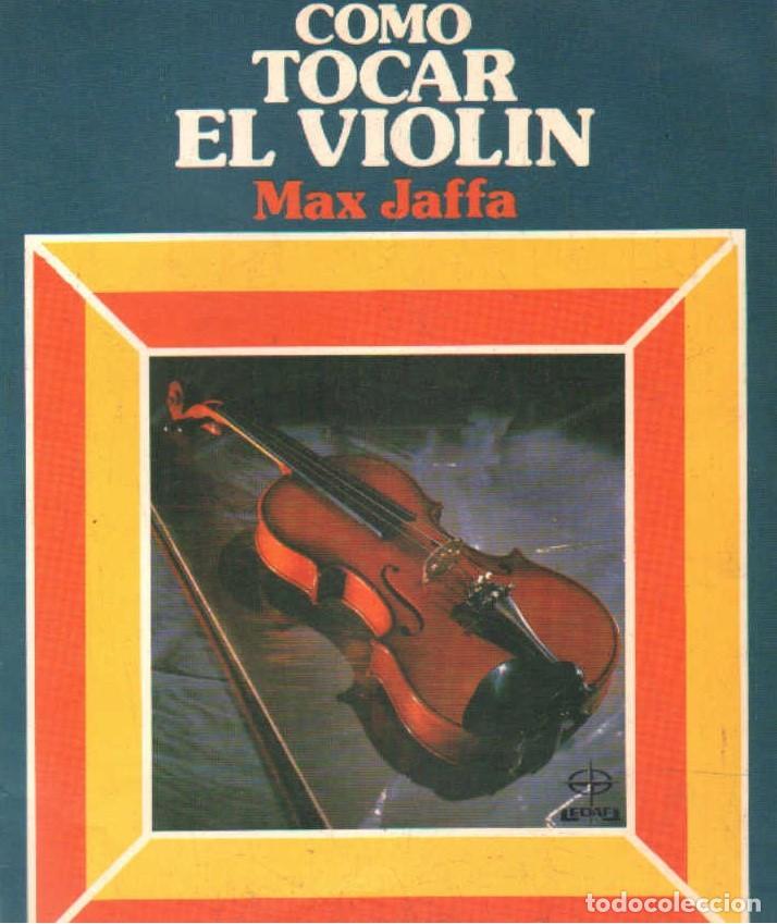 Libros de segunda mano: COMO TOCAR EL VIOLIN. JAFFA, MAX. A-MU-1146 - Foto 1