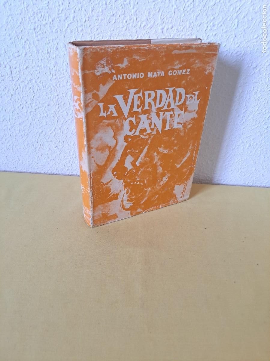 Second hand books: ANTONIO MATA GOMEZ - LA VERDAD DEL CANTE - DEDICADO POR EL AUTOR - 1976