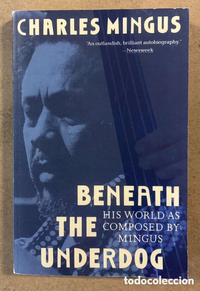 Livros em segunda m&atilde;o: CHARLES MINGUS. BENEATH THE UNDERDOG (HIS WORLD AS COMPOSED BY MINGUS). VINTAGE BOOKS 1992.