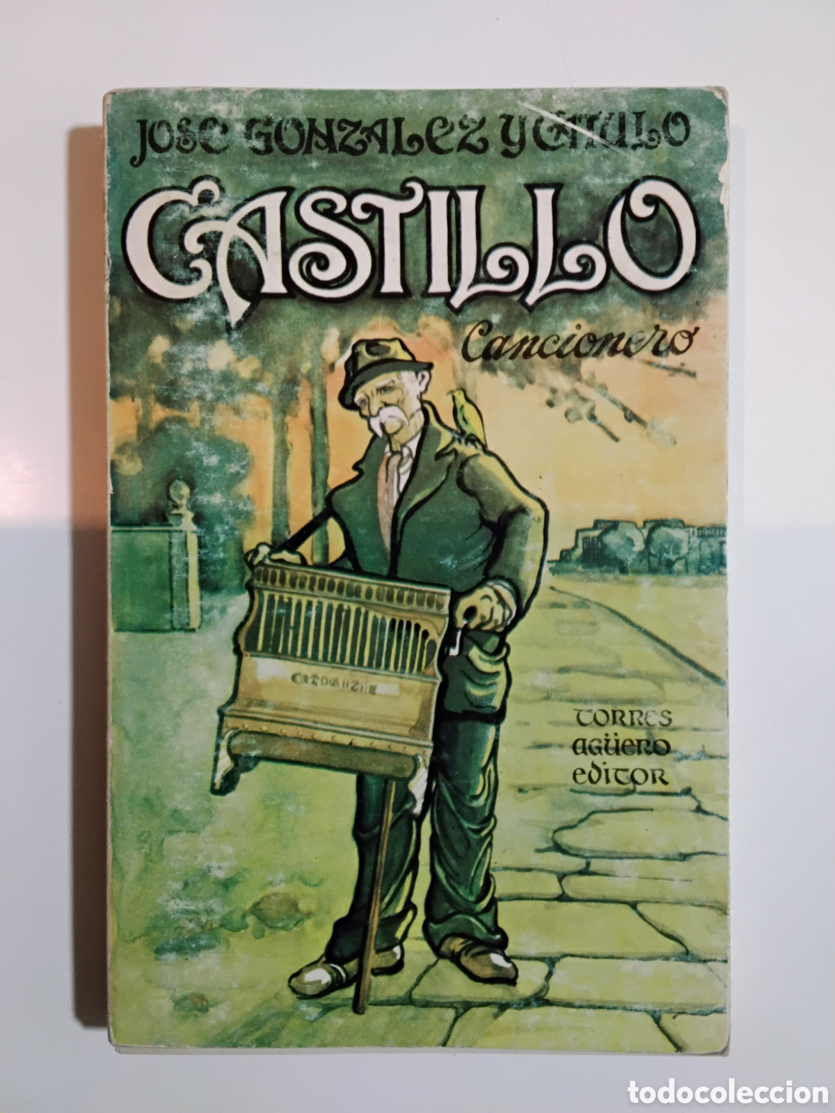 Libros de segunda mano: Jos&eacute; Gonz&aacute;lez Castillo &mdash; Cancionero. Torres Ag&uuml;ero Editor, Buenos Aires, 1981