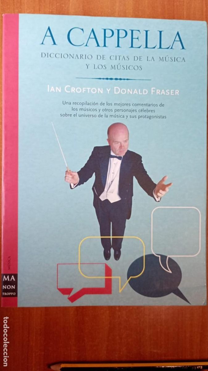 Libri di seconda mano: IAN CROFTON & DONALD FRASER: A CAPPELLA. DICCIONARIO DE CITAS DE LA M&Uacute;SICA Y LOS M&Uacute;SICOS