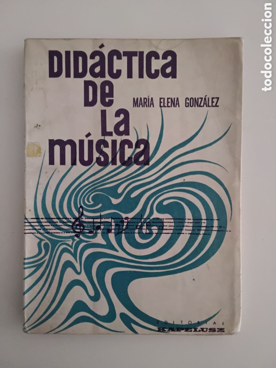Libros de segunda mano: Mar&iacute;a Elena Gonz&aacute;lez &mdash; Did&aacute;ctica de la m&uacute;sica (Editorial Kapelusz, 1963)