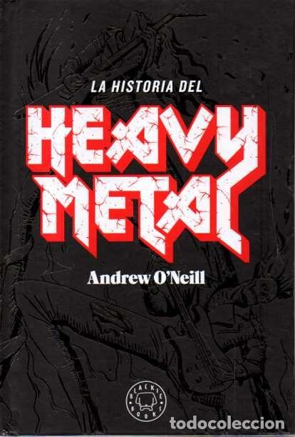 Libros de segunda mano: LA HISTORIA DEL HEAVY METAL. - O'NEILL, Andrew.