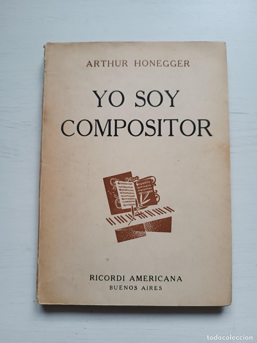Libros de segunda mano: Yo soy compositor - Arthur Honegger - Foto 1