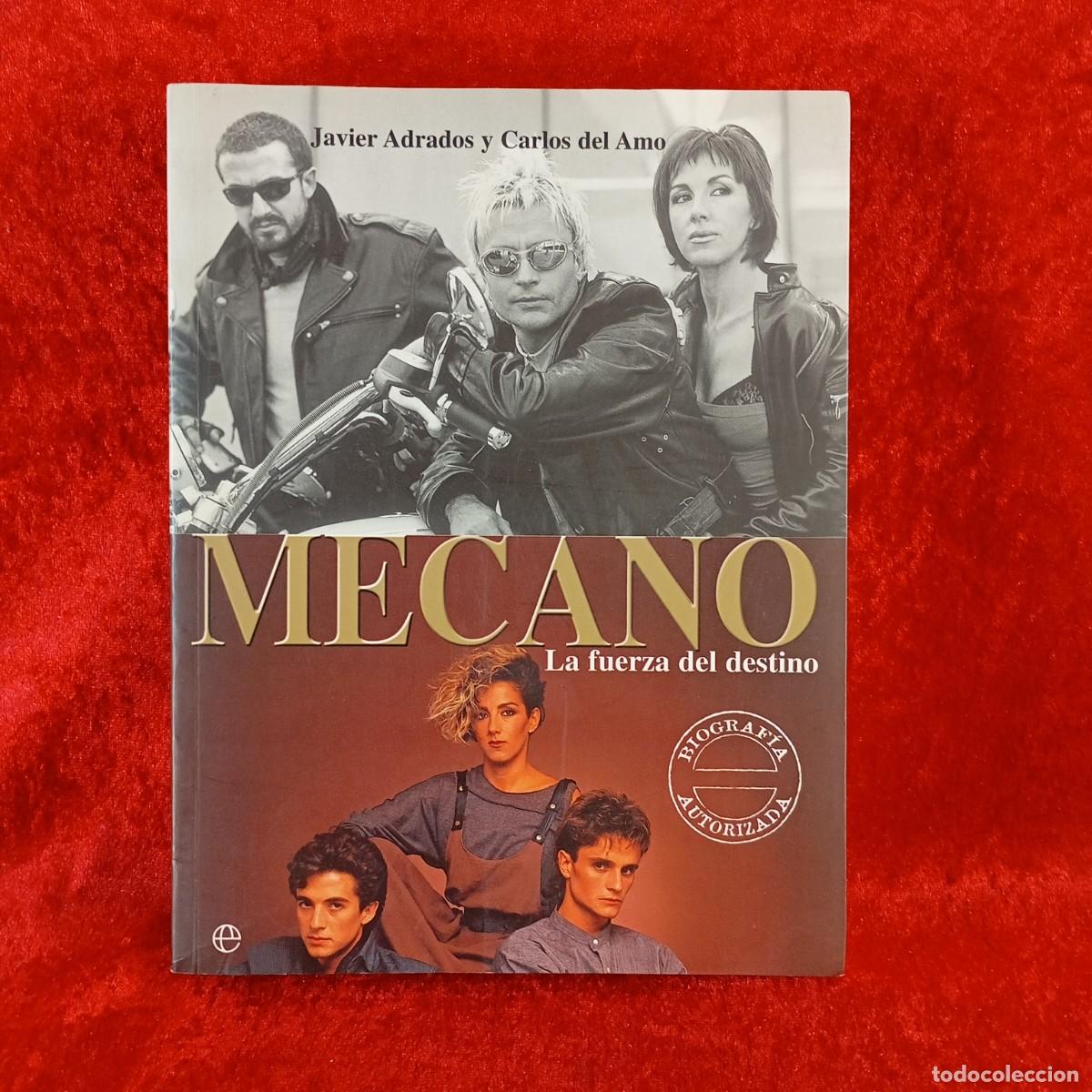 Libros de segunda mano: MECANO, LA FUERZA DEL DESTINO - JAVIER ADRADOS, CARLOS DEL AMO -LA ESFERA DE LOS LIBROS -2004 / 4219